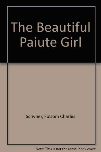 Stock image for The Beautiful Paiute Girl for sale by Idaho Youth Ranch Books