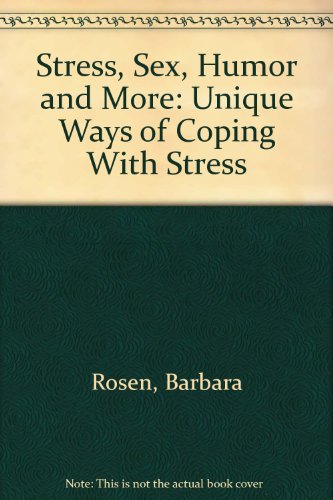 9780806253879: Stress, Sex, Humor and More: Unique Ways of Coping With Stress