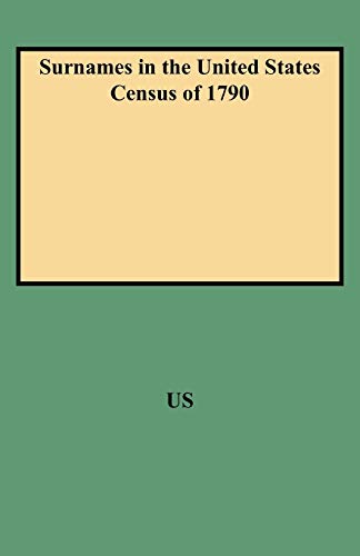 Stock image for Surnames in the United States Census of 1790: An Analysis of National Origins of the Population for sale by Irish Booksellers