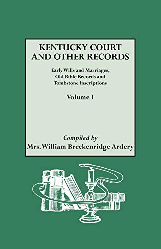 Stock image for Kentucky Court and Other Records Volume I: Early Wills and Marriages, Old for sale by HPB-Red