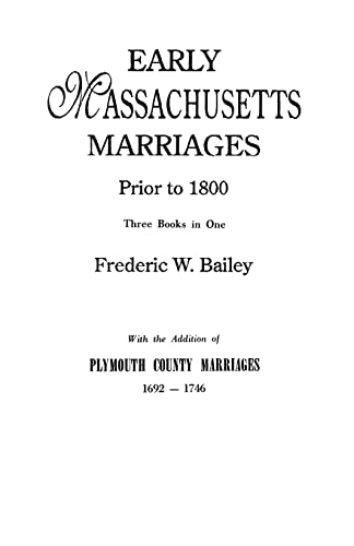 Imagen de archivo de Early Massachusetts Marriages Prior to 1800 3 vols. in 1 [Bound With] Plymouth (#235) a la venta por Dunaway Books