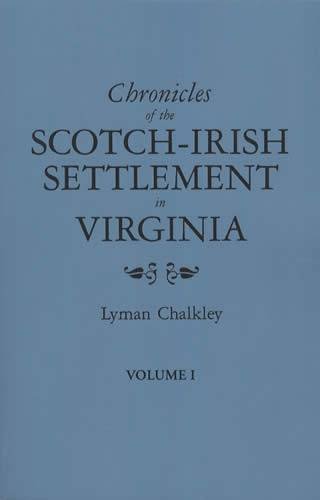 Stock image for Chronicles Of The Scotch-Irish Settlement In Virginia: Extracted From The Original Court Records Of Augusta County, 1745-1800 for sale by Mark Henderson