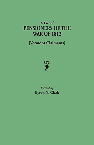 Imagen de archivo de List of Pensioners of the War of 1812 [vermont Claimants] a la venta por Chiron Media
