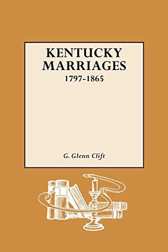 Imagen de archivo de Kentucky Marriages, 1797-1865 a la venta por Better World Books