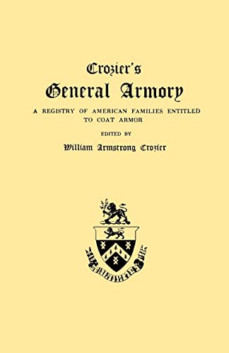 Beispielbild fr Crozier's General Armory. a Registry of American Families Entitled to Coat Armor zum Verkauf von West With The Night