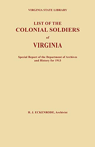 Beispielbild fr List of the Colonial Soldiers of Virginia. Virginia State Library, Special Report of the Department of Archives and History for 1913 zum Verkauf von Chiron Media