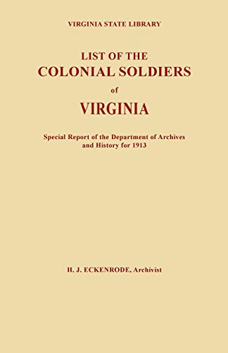 Imagen de archivo de List of the Colonial Soldiers of Virginia. Virginia State Library, Special Report of the Department of Archives and History for 1913 a la venta por Save With Sam