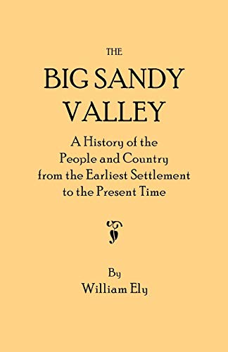 Imagen de archivo de Big Sandy Valley. a History of the People and Country from the Earliest Settlement to the Present Time a la venta por Chiron Media