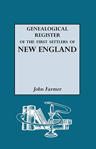 Beispielbild fr A Genealogical Register of the First Settlers of New England, 1620-1675 : With Additions and Corrections by Samuel G. Drake zum Verkauf von Better World Books
