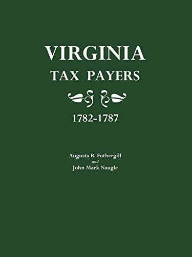 Stock image for Virginia Tax Payers, 1782-1787 : Other Than Those Published by United States Census Bureau for sale by Better World Books