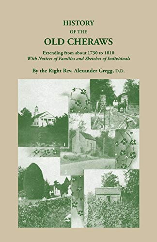 Stock image for History of the Old Cheraws, Containing an Account of the Aborigines of the Pedee, Their First White Settlements, Extending from Ad 1730 to 1810, with for sale by PBShop.store US