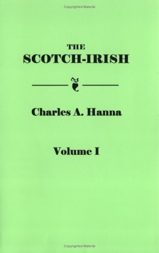 The Scotch-Irish, or the Scot in North Britain, North Ireland and North America - Two Volume Set