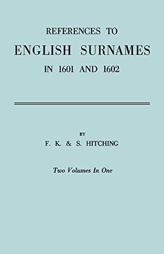Beispielbild fr English Surnames in 1601 and 1602 : An Index Giving About 19,650 References to Surnames Contained in the Printed Registers of 778 English Parishes During the First Year of the XVIIth Century and An Index Giving About 20,500 References to Surnames Contained in the Printed Registers of 964 English Parishes During the Second Year of the XVIIth Century. With an Appendix Indexing the Surnames Contained zum Verkauf von Wonder Book
