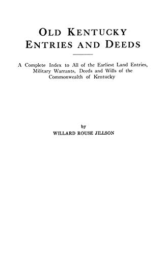 9780806301938: Old Kentucky Entries and Deeds. a Complete Index to All of the Earliest Land Entries, Military Warrants, Deeds and Wills of the Commonwealth of Kentuc: 34 (Filson Club Publications)