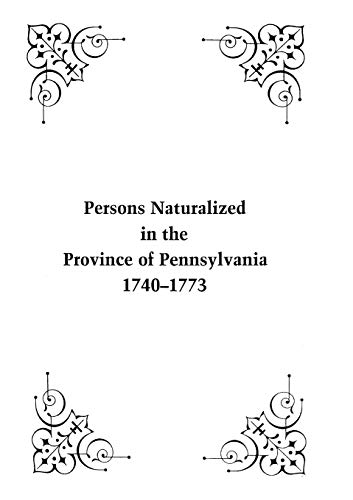 Imagen de archivo de Persons Naturalized in the Province of Pennsylvania, 1740-1773 a la venta por Books From California