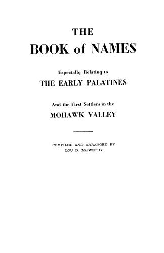 

Book of Names: Especially Relating to the Early Palatines and the First Settlers in the Mohawk Valley