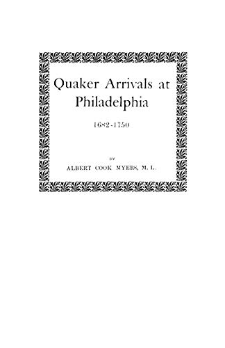 Beispielbild fr Quaker Arrivals at Philadelphia 1682-1750, Being a List of Certif zum Verkauf von Hawking Books