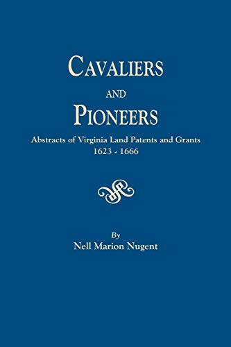 Beispielbild fr Cavaliers and Pioneers. Abstracts of Virginia Land Patents and Grants, 1623-1666 zum Verkauf von Chiron Media