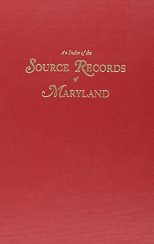 Beispielbild fr An Index of the Source Records of Maryland: Genealogical, Biographical, Historical (GW 4400) zum Verkauf von Coas Books