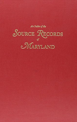 Stock image for An Index of the Source Records of Maryland: Genealogical, Biographical, Historical (GW 4400) for sale by Coas Books