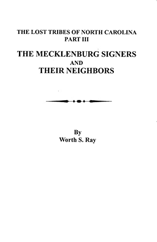 Beispielbild fr The Mecklenburg Signers and Their Neighbors: The Lost Tribes of North Carolina, Part III zum Verkauf von Defunct Books