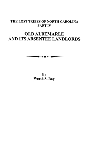 Stock image for Old Albemarle and Its Absentee Landlords. Originally Published as the Lost Tribes of North Carolina, Part IV for sale by Chiron Media