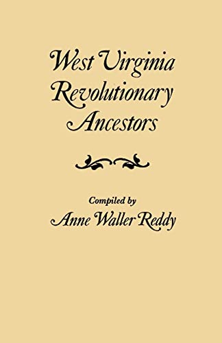 Beispielbild fr West Virginia Revolutionary Ancestors, whose services were non-military and whose names, therefore, do not appear in Revolutionary indexes of soldiers zum Verkauf von Chiron Media