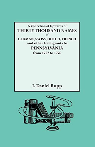 Imagen de archivo de Thirty Thousand Names of Immigrants in Pennsylvania a la venta por Bailey's Bibliomania