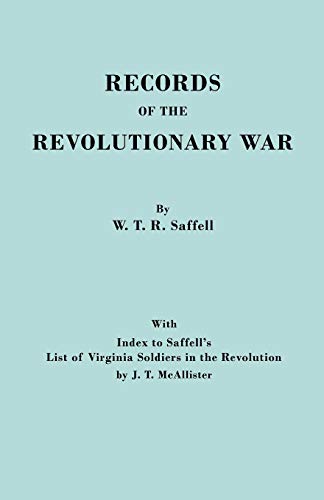 Imagen de archivo de Records of the Revolutionary War Reprint of the Third Edition 1894, with Index to Saffell's List of Virginia Soldiers in the Revolution, by JT McAl a la venta por PBShop.store US