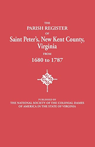 Stock image for Parish Register of Saint Peter's, New Kent County, Virginia, from 1680 to 1787 for sale by Chiron Media