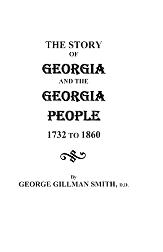 Stock image for Story of Georgia and the Georgia People, 1732-1860. Second Edition [1901] for sale by Chiron Media