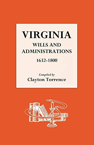 Stock image for Virginia Wills and Administrations, 1632-1800 for sale by Better World Books