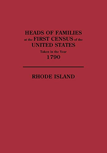 Imagen de archivo de Heads Of Families At The First Census Of The United States Taken In The Year 1790: Rhode Island a la venta por Crossroad Books