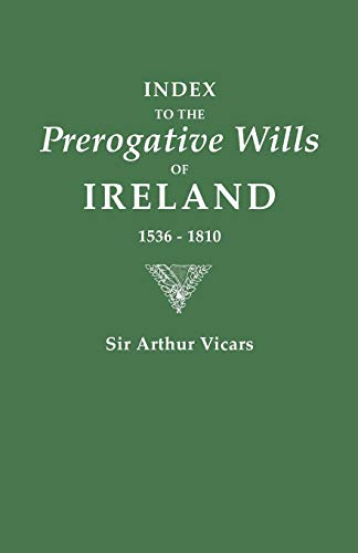 Beispielbild fr Index to the Prerogative Wills of Ireland, 1536-1810 zum Verkauf von Book Bear