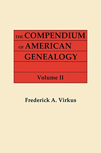 9780806303635: Compendium of American Genealogy: First Families of America. a Genealogical Encyclopedia of the United States. in Seven Volumes. Volume II