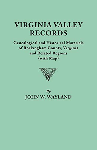 Stock image for Virginia Valley Records. Genealogical and Historical Materials of Rockingham County, Virginia, and Related Regions (Wtih Map) for sale by Court Street Books/TVP Properties, Inc.