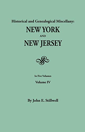 Stock image for Historical and Genealogical Miscellany: Data Relating to the Settlement and Settlers of New York and New Jersey [Volume IV] for sale by Saucony Book Shop