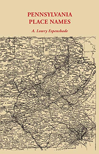 Beispielbild fr Pennsylvania Place Names (Pennsylvania State College Studies in History and Political) zum Verkauf von Mispah books