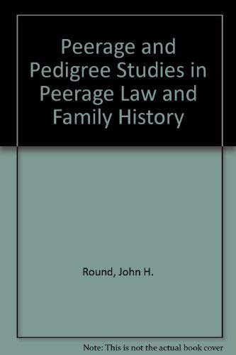 Peerage and Pedigree Studies in Peerage Law and Family History