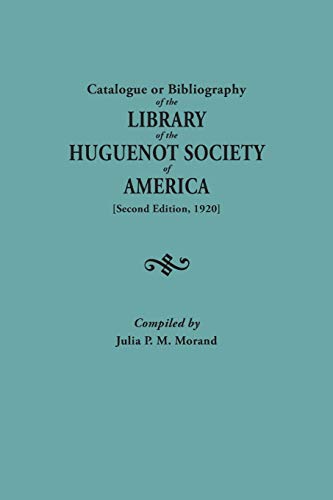 Imagen de archivo de Catalogue or Bibliography of the Library of the Huguenot Society of America (Second Edition, 1920) a la venta por ThriftBooks-Atlanta
