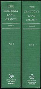 The Kentucky Land Grants: A Systematic Index to All of the Land Grants Recorded in the State Land Office at Frankport, Kentucky 1782-1924 (9780806304779) by Jillson, Willard Rouse