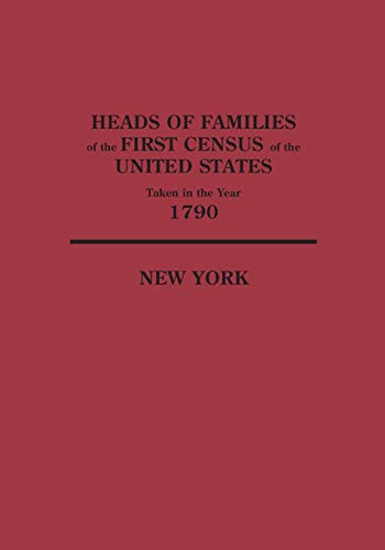 Stock image for Heads of Families at the First Census of the United States Taken in the Year 1790: New York for sale by HPB-Red