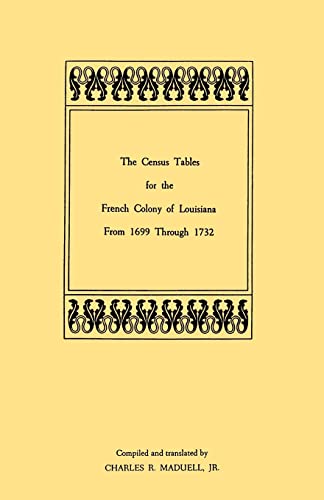 Beispielbild fr The Census Tables for the French Colony of Louisiana from 1699 Through 1732 zum Verkauf von Chiron Media