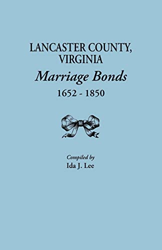 Beispielbild fr Lancaster County, Virginia, Marriage Bonds, 1652-1850 zum Verkauf von Wonder Book