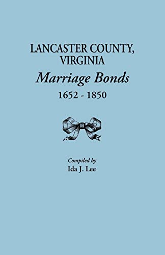 Stock image for Lancaster County, Virginia, Marriage Bonds, 1652-1850 for sale by Chiron Media