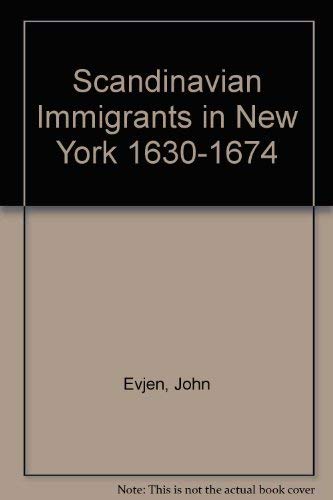 Beispielbild fr Scandinavian immigrants in New York, 1630-1674. With appendices on Scandinavians in Mexico and South America, 1532-1640; Scandinavians in Canada, 1619-1620; Some Scandinavians in New York in the eighteenth century; German immigrants in New York, 1630-1674. Illustrated zum Verkauf von Hammer Mountain Book Halls, ABAA