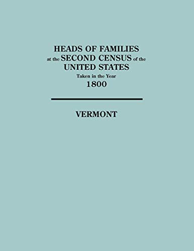 Heads of Families at the Second Census of the United States Taken in the Year 1800: Vermont