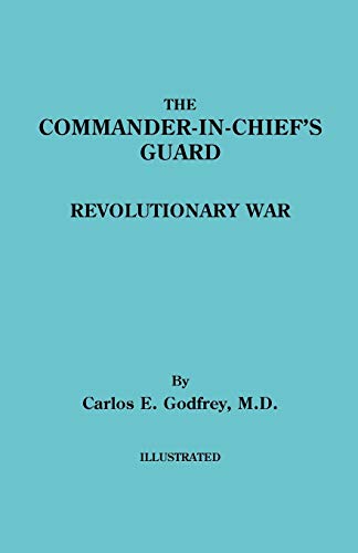 Imagen de archivo de Commander-In-Chief's Guard. Revolutionary War a la venta por Chiron Media