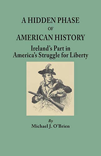 Stock image for Hidden Phase of American History: Ireland's Part in America's Struggle for Liberty.]cillustrated by Ports. from the Emmet Collection, Facsims. of Docu for sale by Lucky's Textbooks