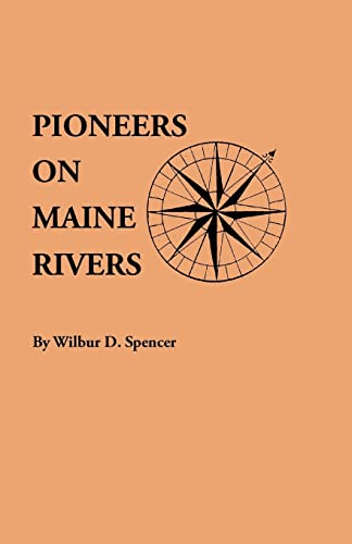 Imagen de archivo de Pioneers on Maine Rivers, with Lists to 1651. Compiled from Original Sources a la venta por ThriftBooks-Atlanta